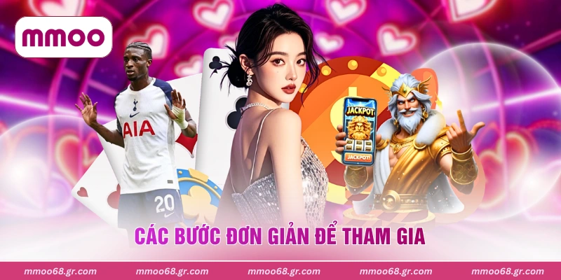 Các bước đơn giản để tham gia