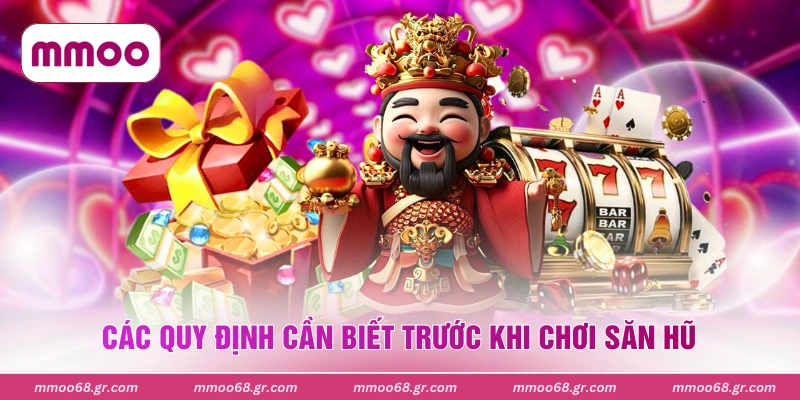 Các quy định cần biết trước khi chơi săn hũ