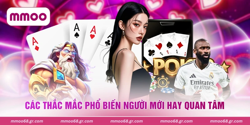 Các thắc mắc phổ biến người mới hay quan tâm