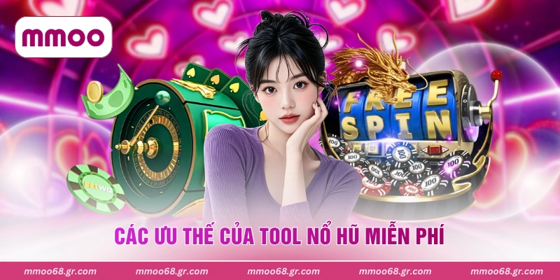 Các ưu thế của tool nổ hũ miễn phí