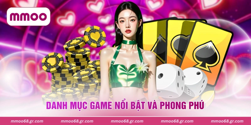 Danh mục game nổi bật và phong phú