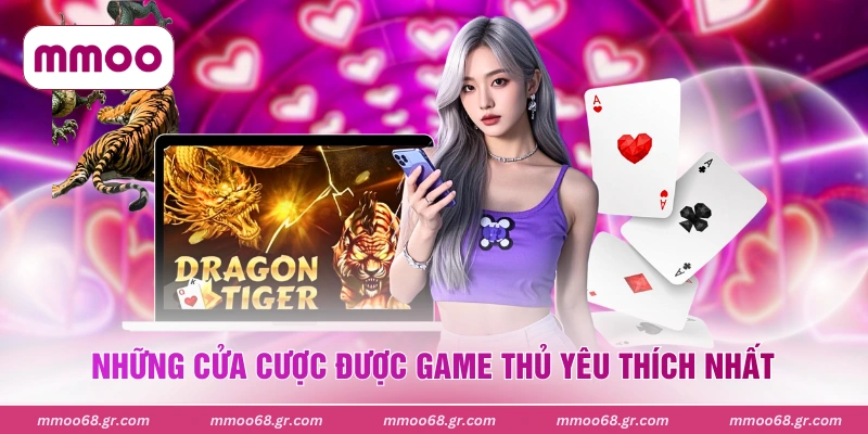 Những cửa cược được game thủ yêu thích nhất