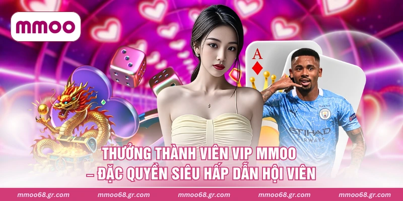 Thưởng Thành Viên VIP MMOO – Đặc Quyền Siêu Hấp Dẫn Hội Viên