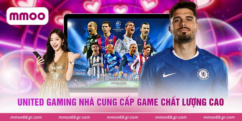 United Gaming nhà cung cấp game chất lượng cao
